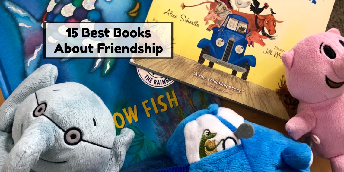 15 Of The Best Books About Friendship for Children of All Ages